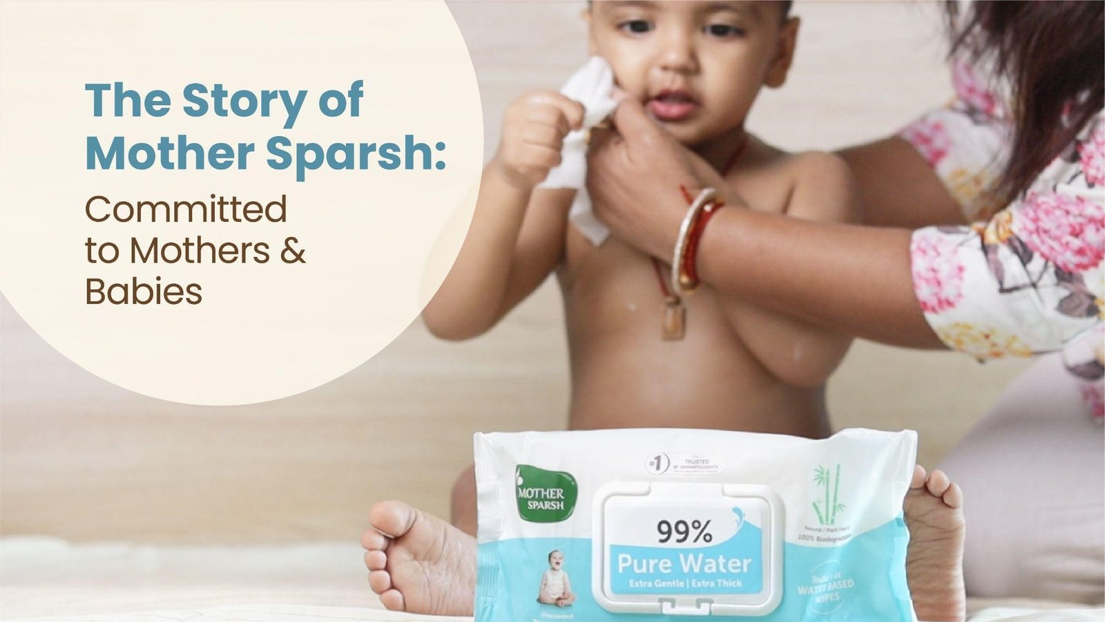 Discover Mother Sparsh’s journey in redefining baby care with natural, safe products like 99% Pure Water Wipes. Trusted by 5M+ moms for purity & innovation.