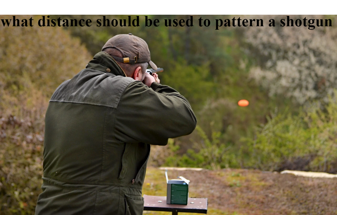 what distance should be used to pattern a shotgun