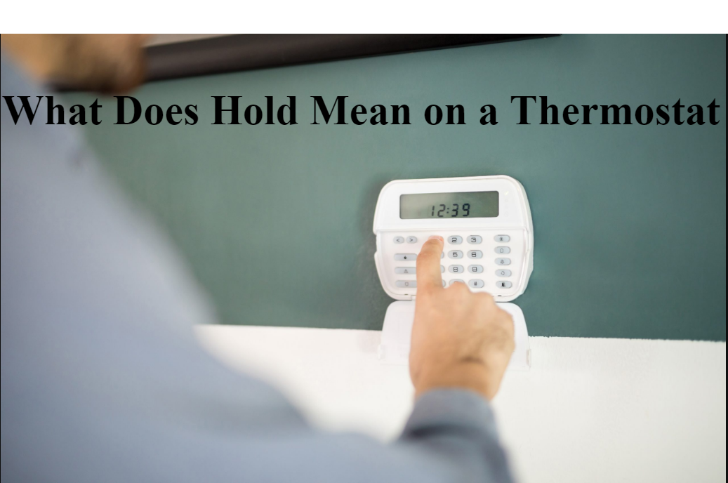 What Does Hold Mean on a Thermostat