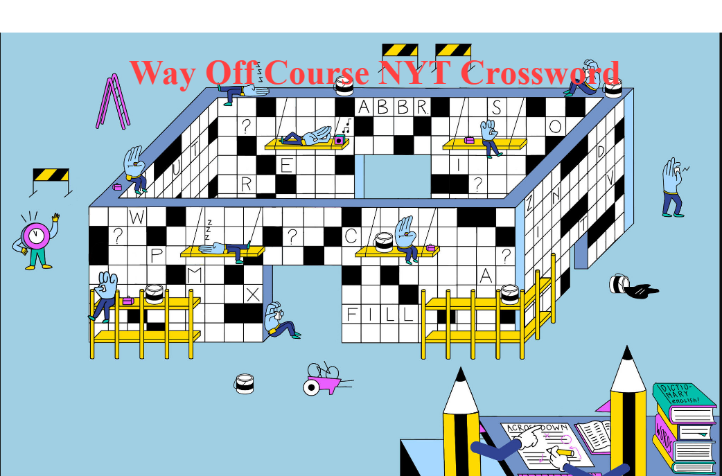 Way Off Course NYT Crossword