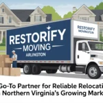Restorify Moving Arlington: Reliable Relocation Experts in Northern Virginia