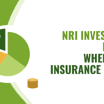 NRI Investment Plans: Where Life Insurance Fits In